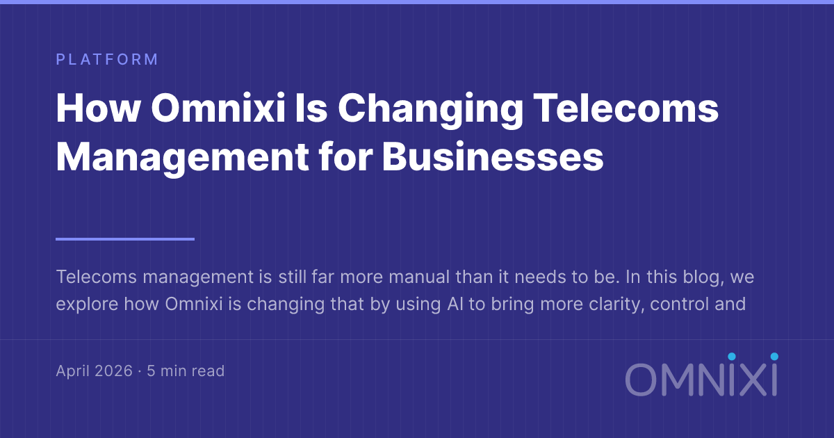 How Omnixi Is Changing Telecoms Management for Businesses