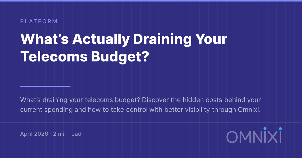 What’s Actually Draining Your Telecoms Budget?