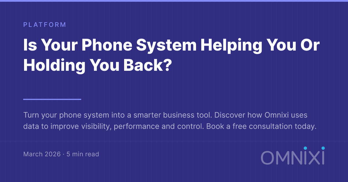 Is Your Phone System Helping You Or Holding You Back?